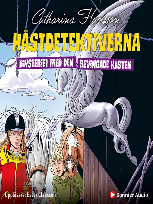 Titeldetaljer för Mysteriet med den bevingade hästen av Catharina Hansson - Tillgänglig